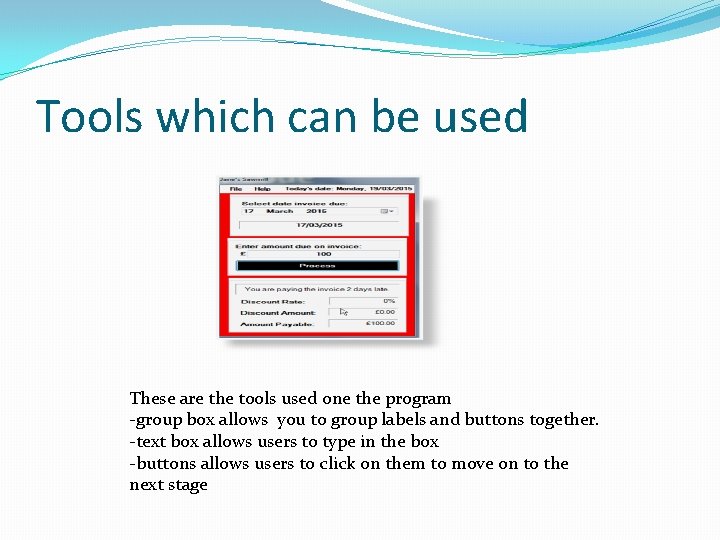 Tools which can be used These are the tools used one the program -group