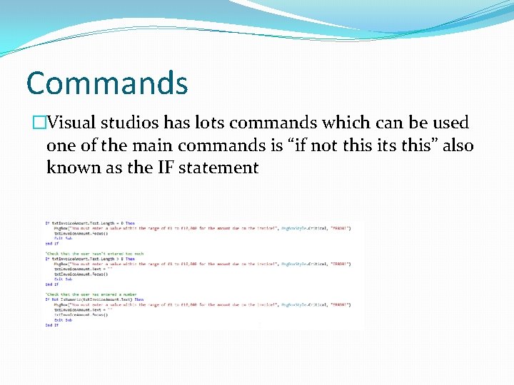 Commands �Visual studios has lots commands which can be used one of the main