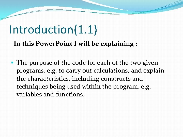 Introduction(1. 1) In this Power. Point I will be explaining : § The purpose