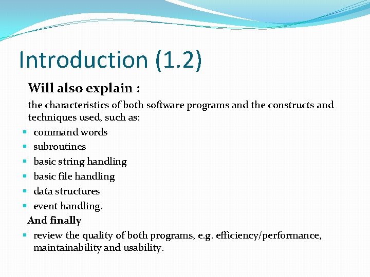 Introduction (1. 2) Will also explain : the characteristics of both software programs and