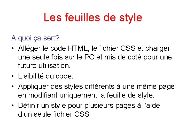 Les feuilles de style A quoi ça sert? • Alléger le code HTML, le