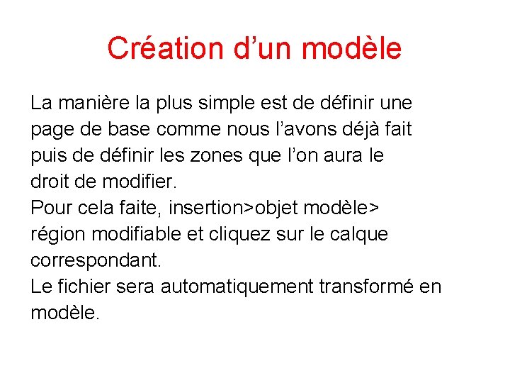 Création d’un modèle La manière la plus simple est de définir une page de