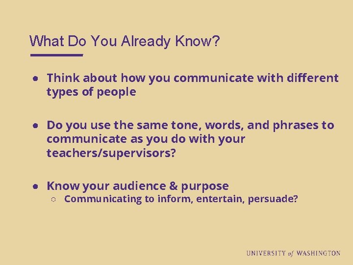 What Do You Already Know? ● Think about how you communicate with different types