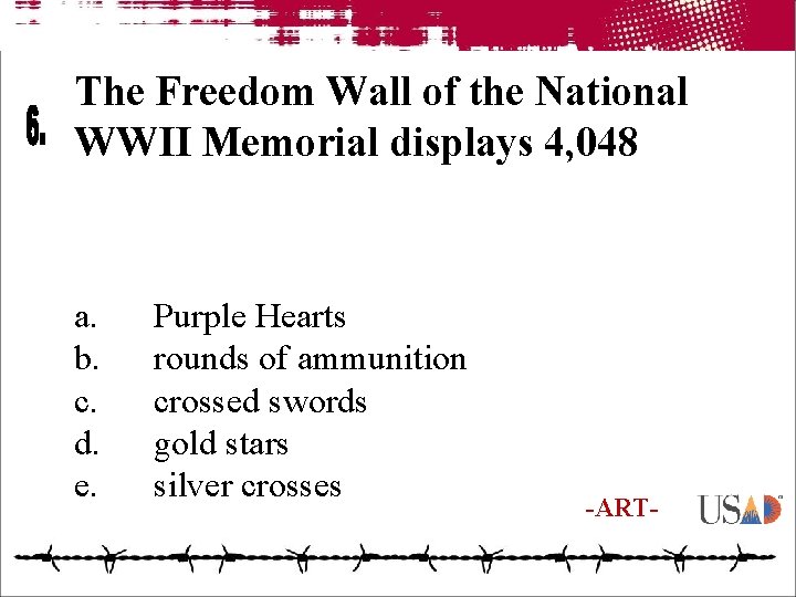 The Freedom Wall of the National WWII Memorial displays 4, 048 a. b. c.