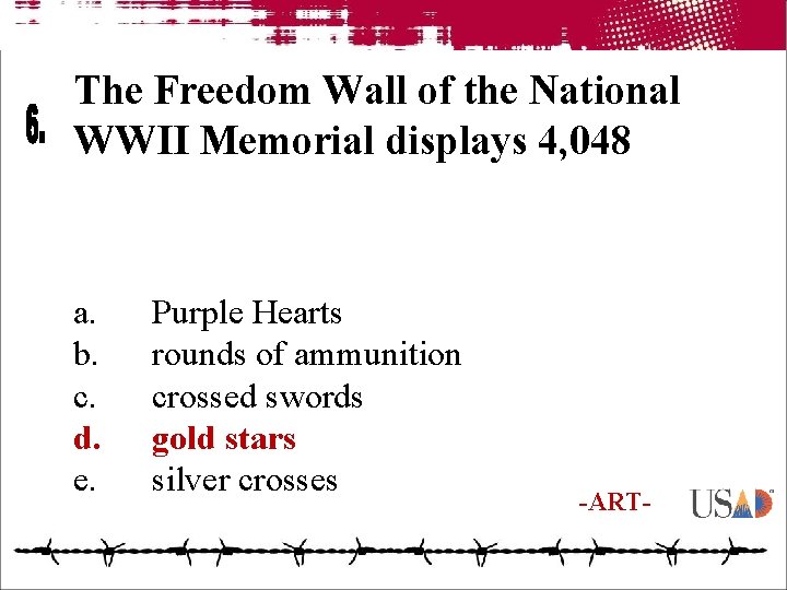 The Freedom Wall of the National WWII Memorial displays 4, 048 a. b. c.