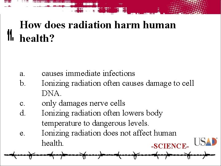 How does radiation harm human health? a. b. c. d. e. causes immediate infections