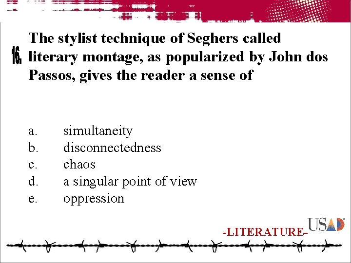 The stylist technique of Seghers called literary montage, as popularized by John dos Passos,