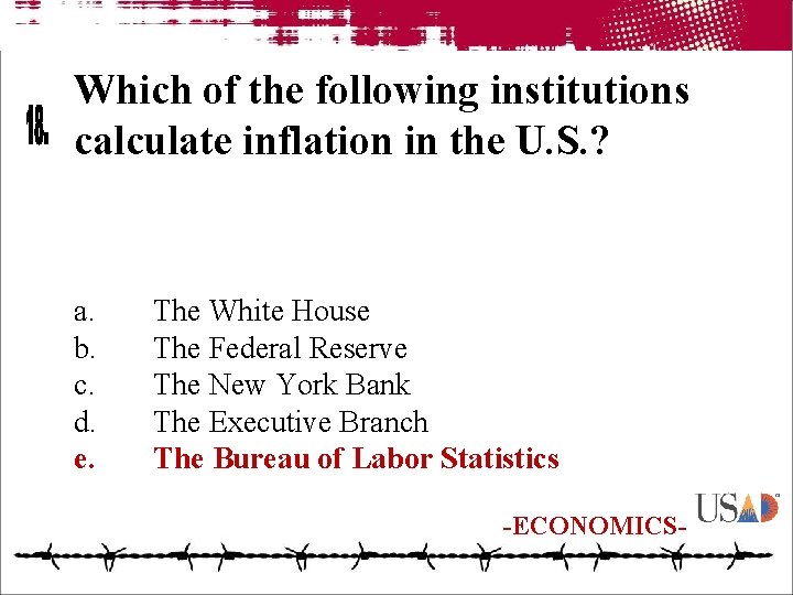 Which of the following institutions calculate inflation in the U. S. ? a. b.