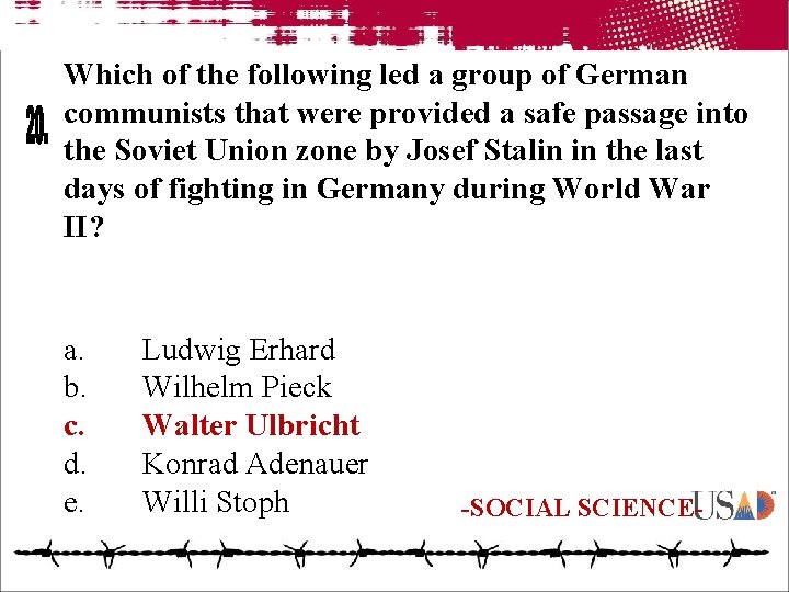 Which of the following led a group of German communists that were provided a