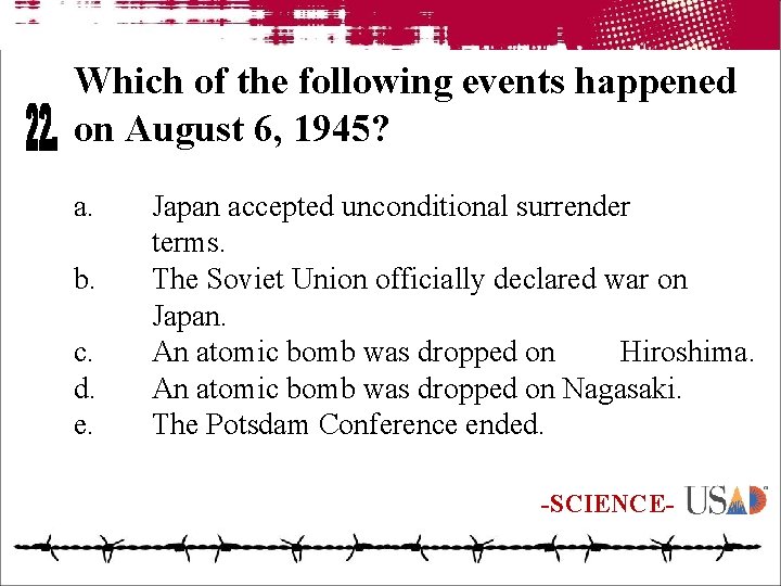 Which of the following events happened on August 6, 1945? a. b. c. d.