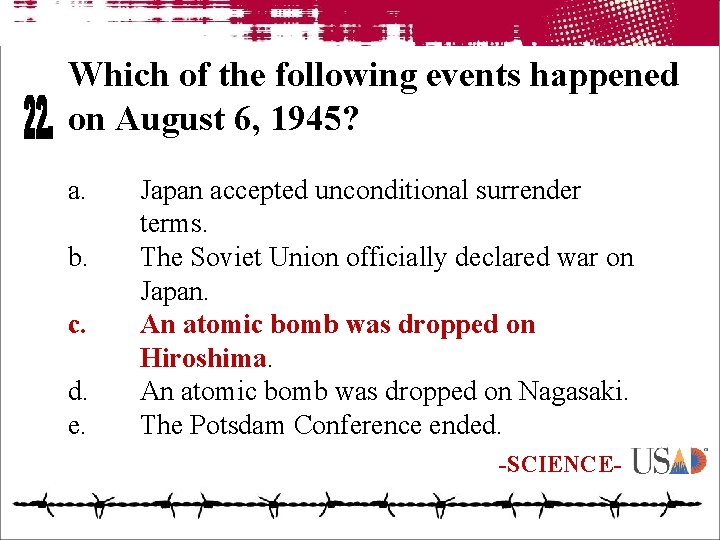 Which of the following events happened on August 6, 1945? a. b. c. d.