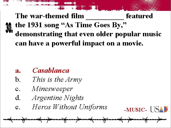 The war-themed film _____ featured the 1931 song “As Time Goes By, ” demonstrating