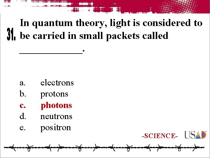 In quantum theory, light is considered to be carried in small packets called ______.