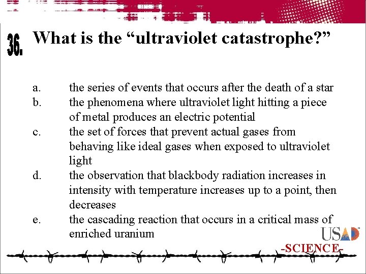 What is the “ultraviolet catastrophe? ” a. b. c. d. e. the series of