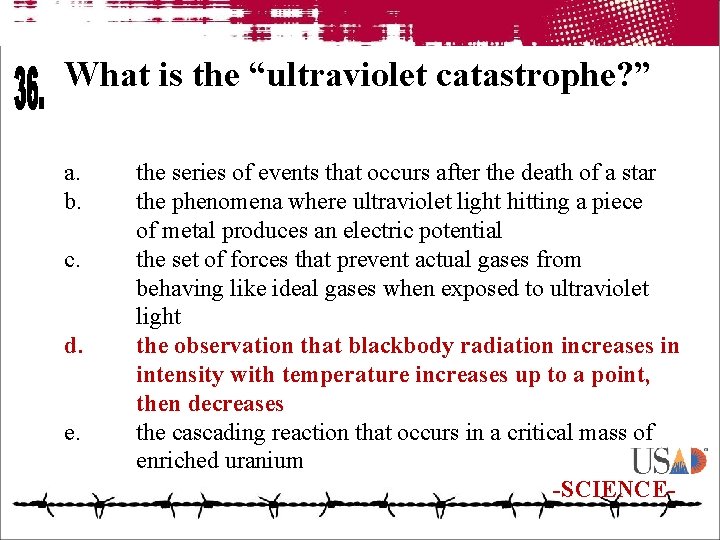 What is the “ultraviolet catastrophe? ” a. b. c. d. e. the series of