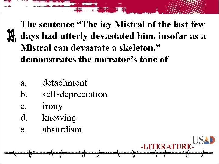 The sentence “The icy Mistral of the last few days had utterly devastated him,