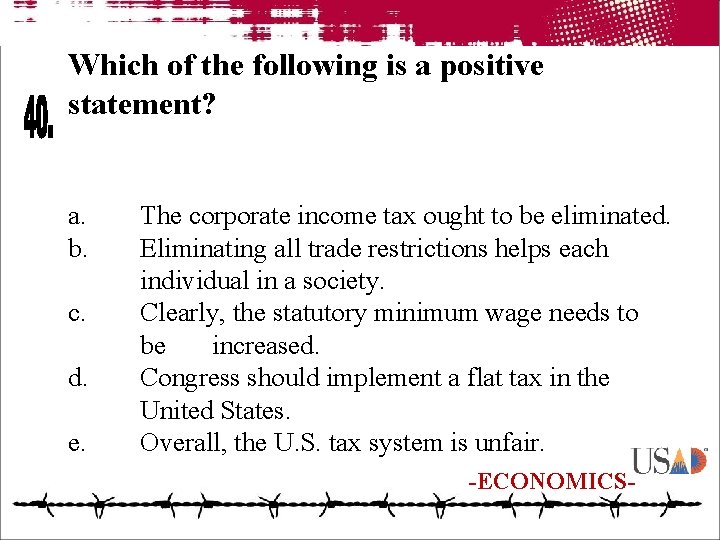 Which of the following is a positive statement? a. b. c. d. e. The