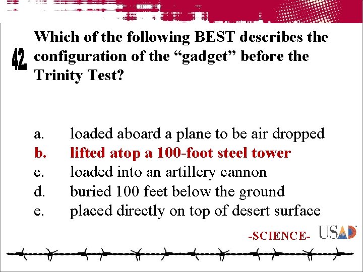Which of the following BEST describes the configuration of the “gadget” before the Trinity Which of the following BEST describes the configuration of the “gadget” before the Trinity
