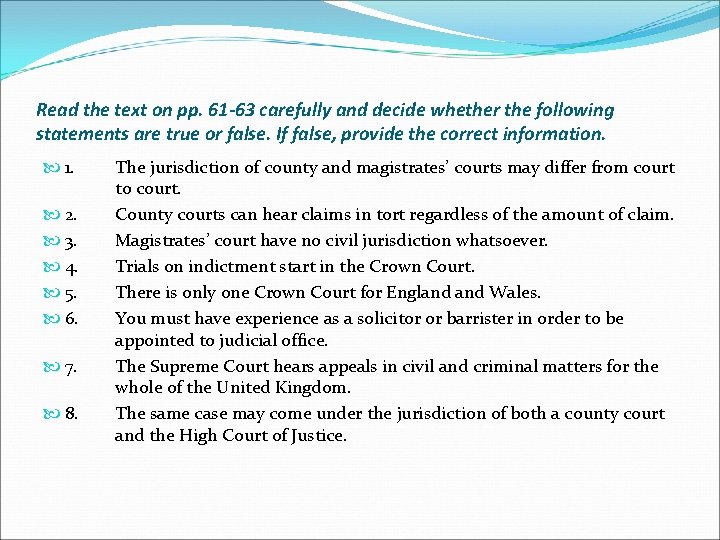 Read the text on pp. 61 -63 carefully and decide whether the following statements