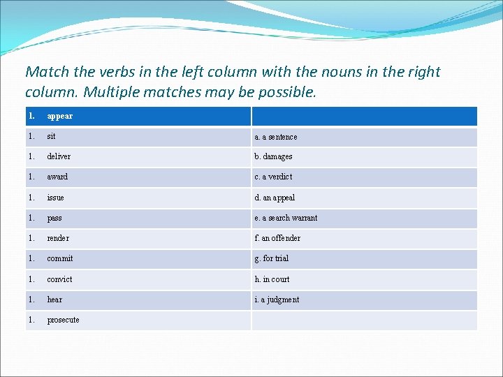 Match the verbs in the left column with the nouns in the right column.