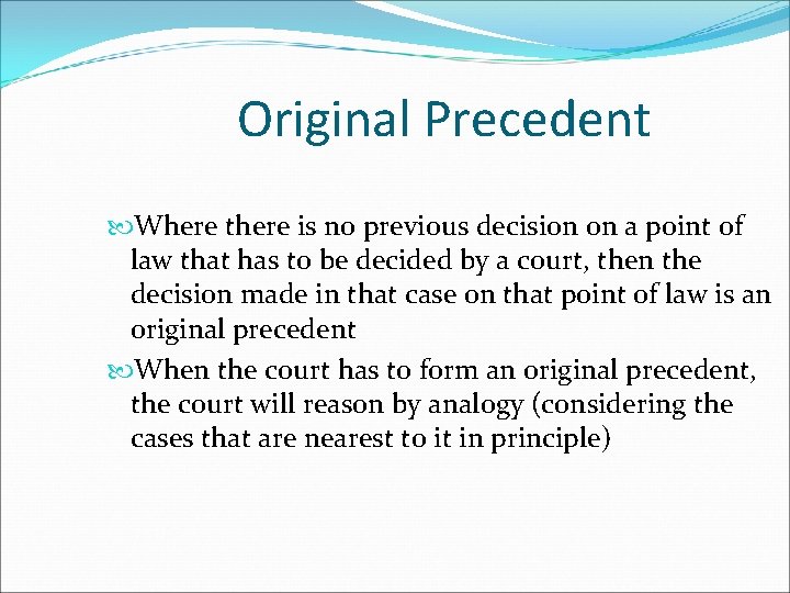 Original Precedent Where there is no previous decision on a point of law that