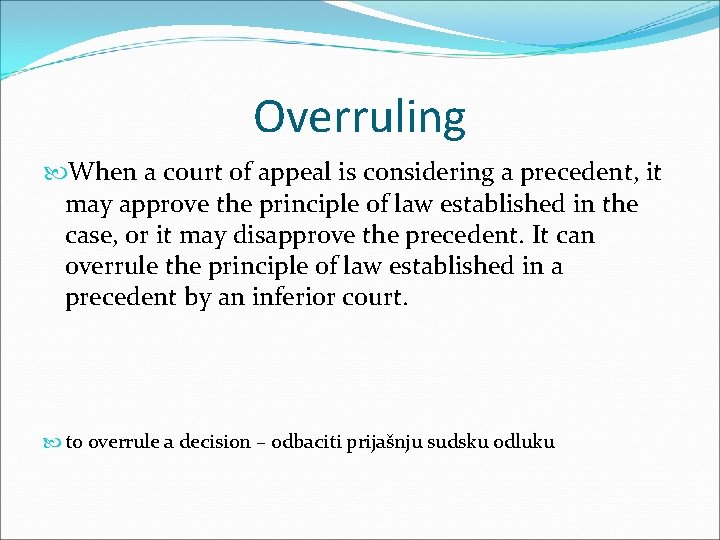 Overruling When a court of appeal is considering a precedent, it may approve the