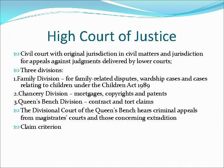 High Court of Justice Civil court with original jurisdiction in civil matters and jurisdiction