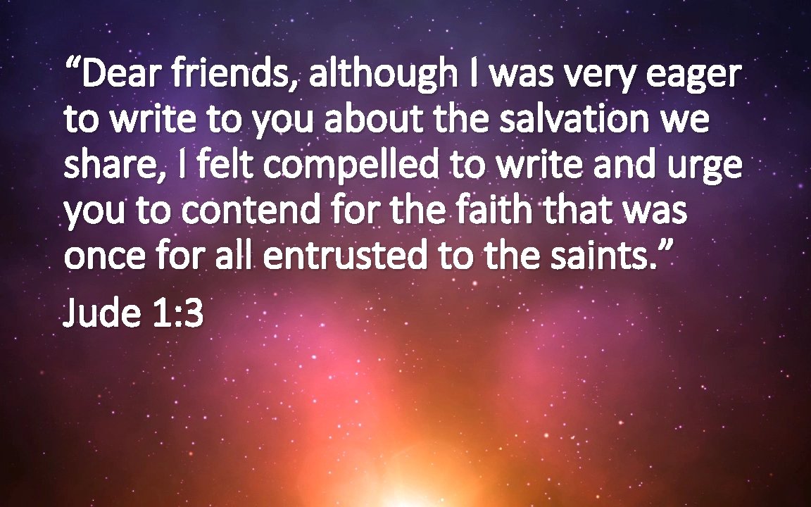 “Dear friends, although I was very eager to write to you about the salvation