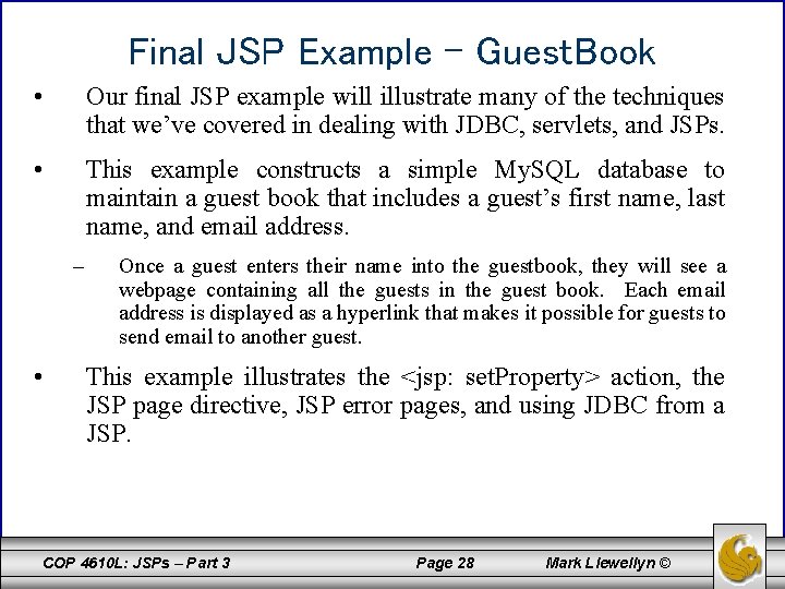 Final JSP Example - Guest. Book • Our final JSP example will illustrate many
