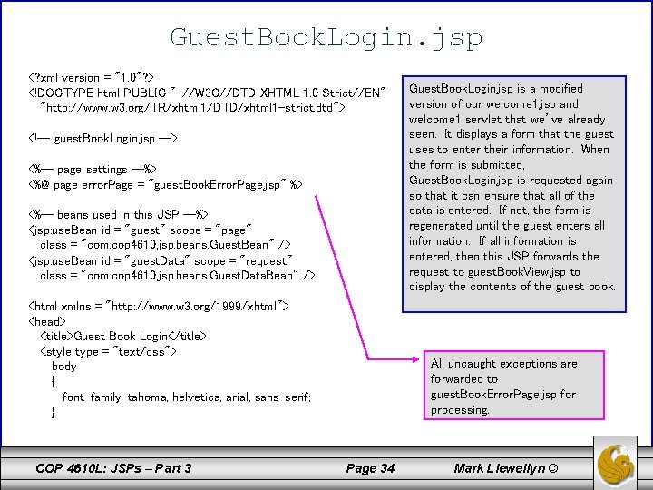 Guest. Book. Login. jsp <? xml version = "1. 0"? > <!DOCTYPE html PUBLIC