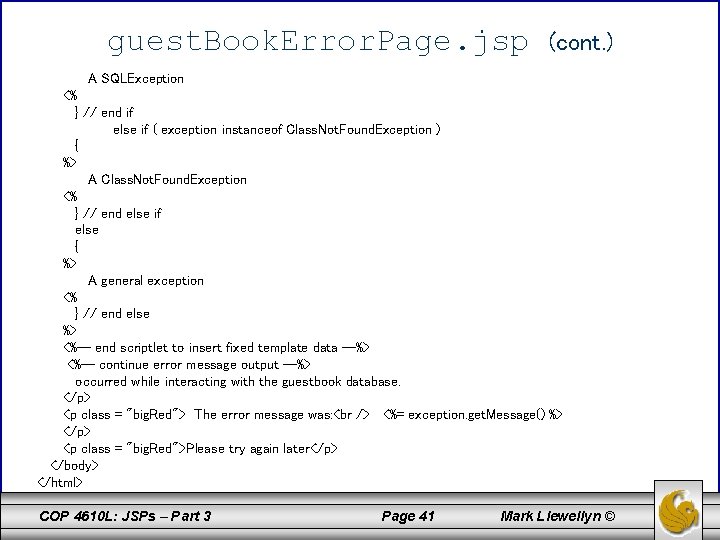guest. Book. Error. Page. jsp (cont. ) A SQLException <% } // end if
