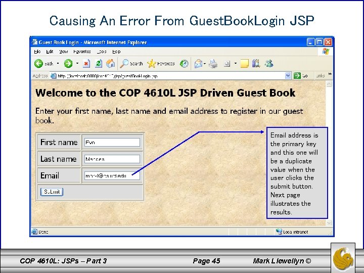 Causing An Error From Guest. Book. Login JSP Email address is the primary key