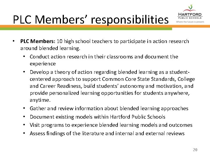 PLC Members’ responsibilities • PLC Members: 10 high school teachers to participate in action