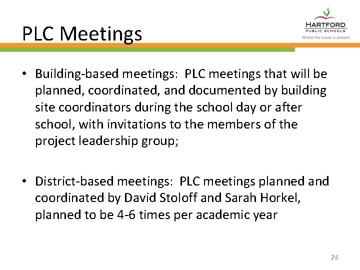 PLC Meetings • Building-based meetings: PLC meetings that will be planned, coordinated, and documented