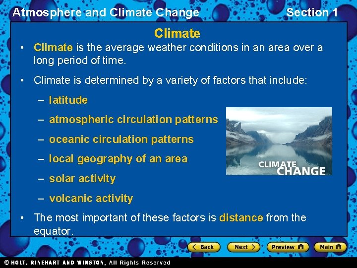 Atmosphere and Climate Change Section 1 Climate • Climate is the average weather conditions