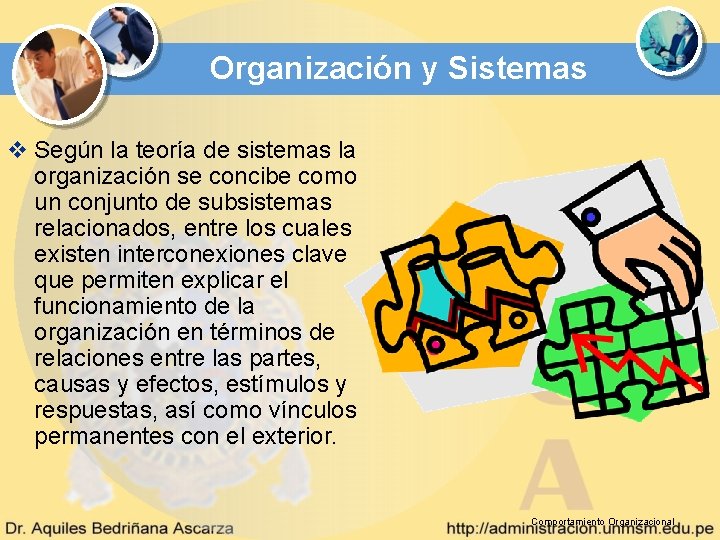 Organización y Sistemas v Según la teoría de sistemas la organización se concibe como