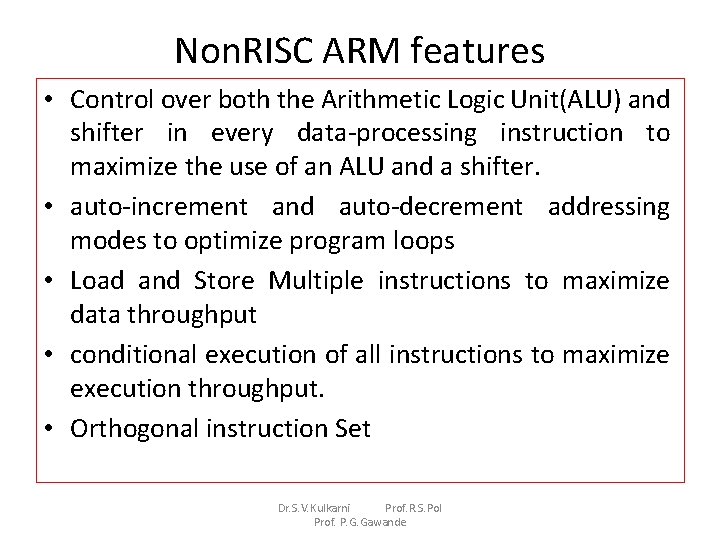 Non. RISC ARM features • Control over both the Arithmetic Logic Unit(ALU) and shifter