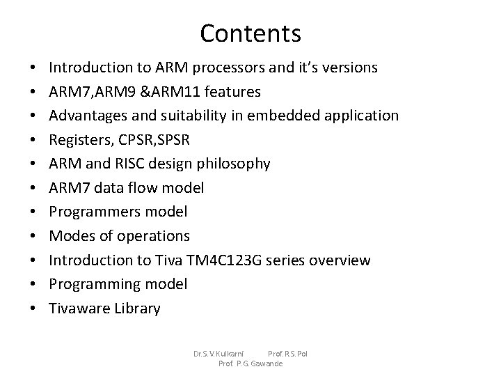 Contents • • • Introduction to ARM processors and it’s versions ARM 7, ARM