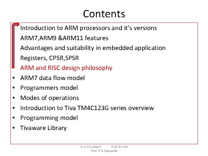 Contents • • • Introduction to ARM processors and it’s versions ARM 7, ARM