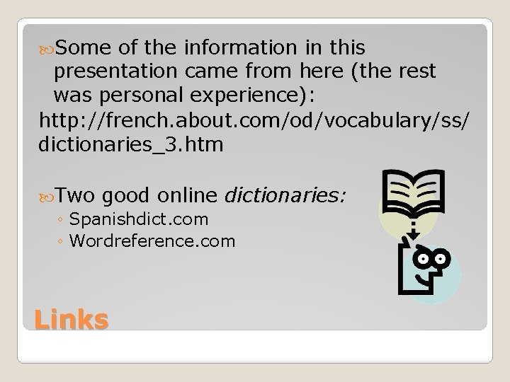  Some of the information in this presentation came from here (the rest was