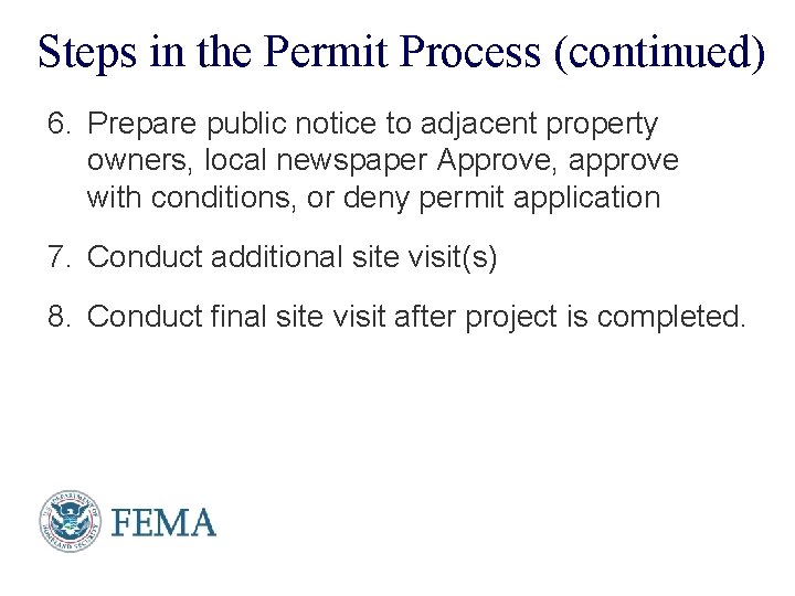 Steps in the Permit Process (continued) 6. Prepare public notice to adjacent property owners,