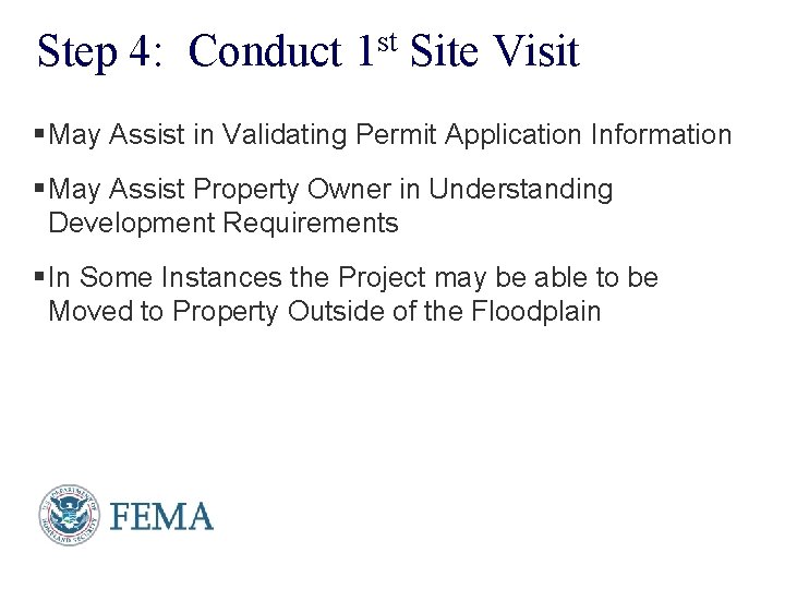 Step 4: Conduct st 1 Site Visit § May Assist in Validating Permit Application