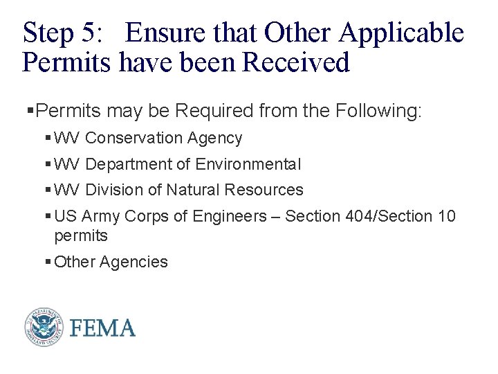 Step 5: Ensure that Other Applicable Permits have been Received §Permits may be Required