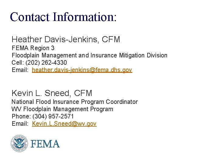 Contact Information: Heather Davis-Jenkins, CFM FEMA Region 3 Floodplain Management and Insurance Mitigation Division