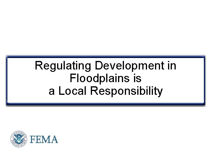 Regulating Development in Floodplains is a Local Responsibility Presenter’s Name June 17, 2003 4