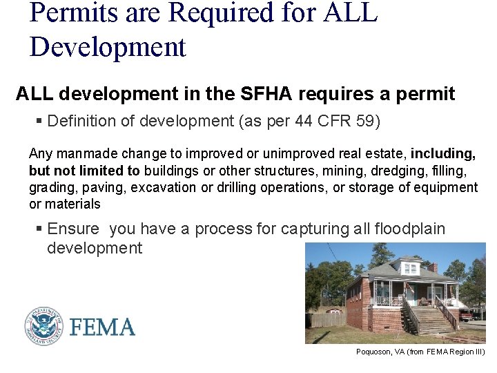 Permits are Required for ALL Development ALL development in the SFHA requires a permit