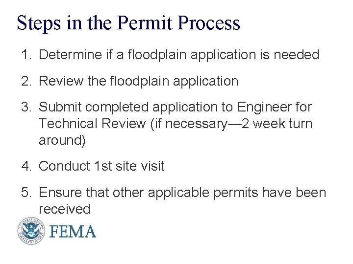 Steps in the Permit Process 1. Determine if a floodplain application is needed 2.