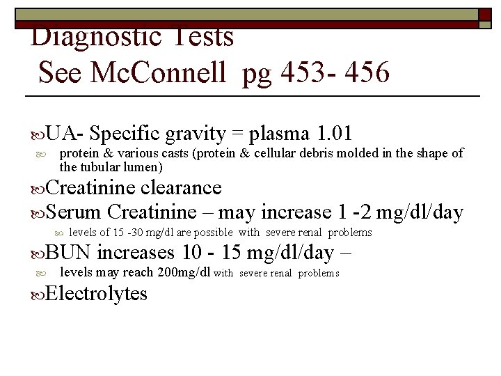 Diagnostic Tests See Mc. Connell pg 453 - 456 UA Specific gravity = plasma