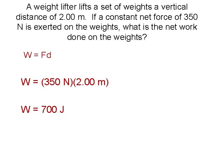 A weight lifter lifts a set of weights a vertical distance of 2. 00