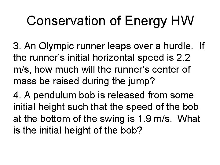 Conservation of Energy HW 3. An Olympic runner leaps over a hurdle. If the